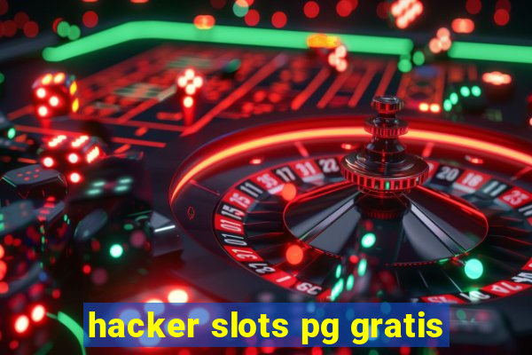 hacker slots pg gratis